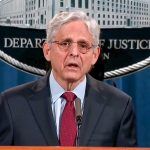 “We Will Not Tolerate Violence Against Those Seeking to Obtain or Provide Reproductive Health Services” – AG Garland Puts Texas on Notice